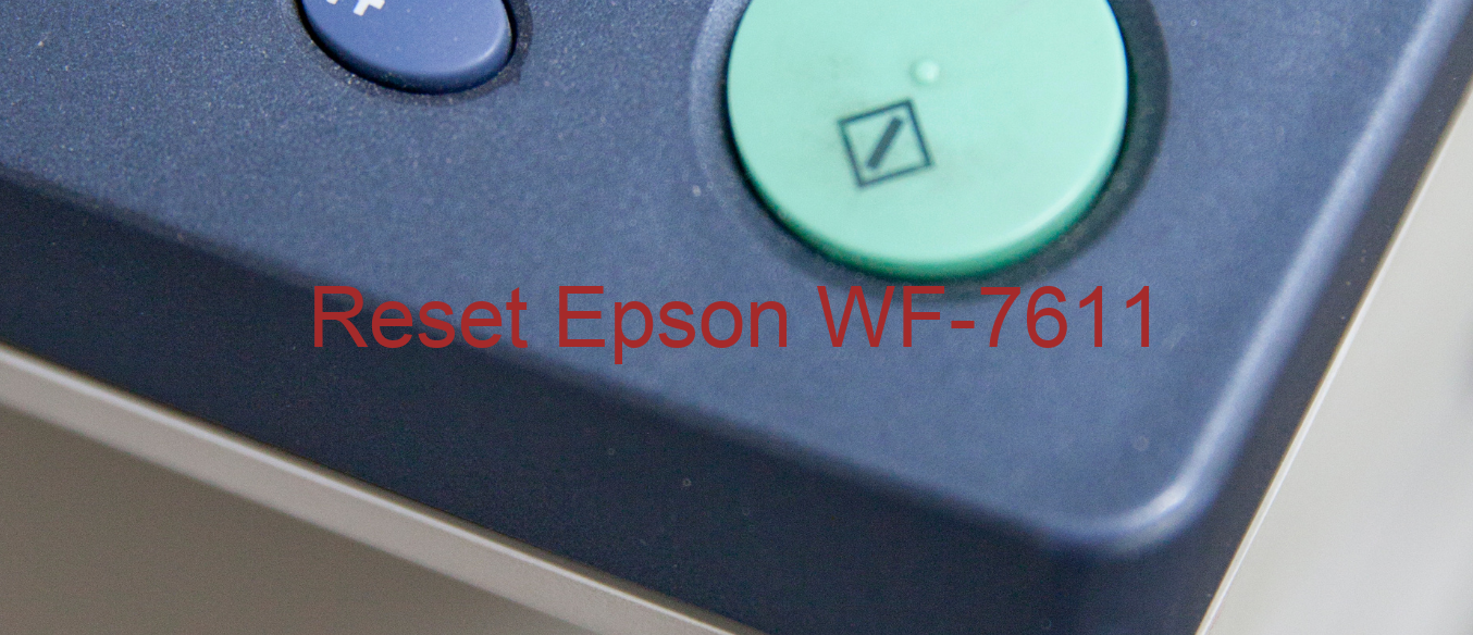 reset Epson WF-7611