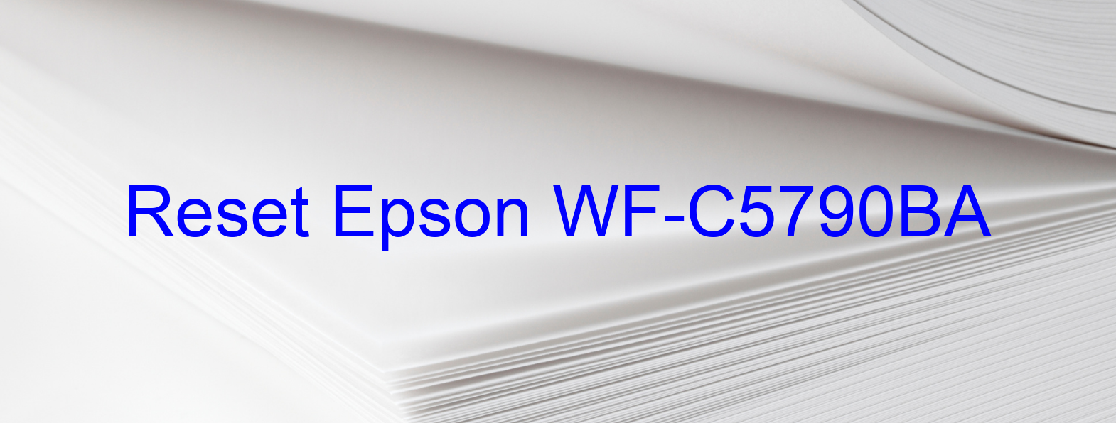 reset Epson WF-C5790BA