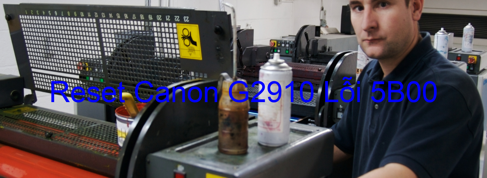 Reset Canon G2910 Lỗi 5B00