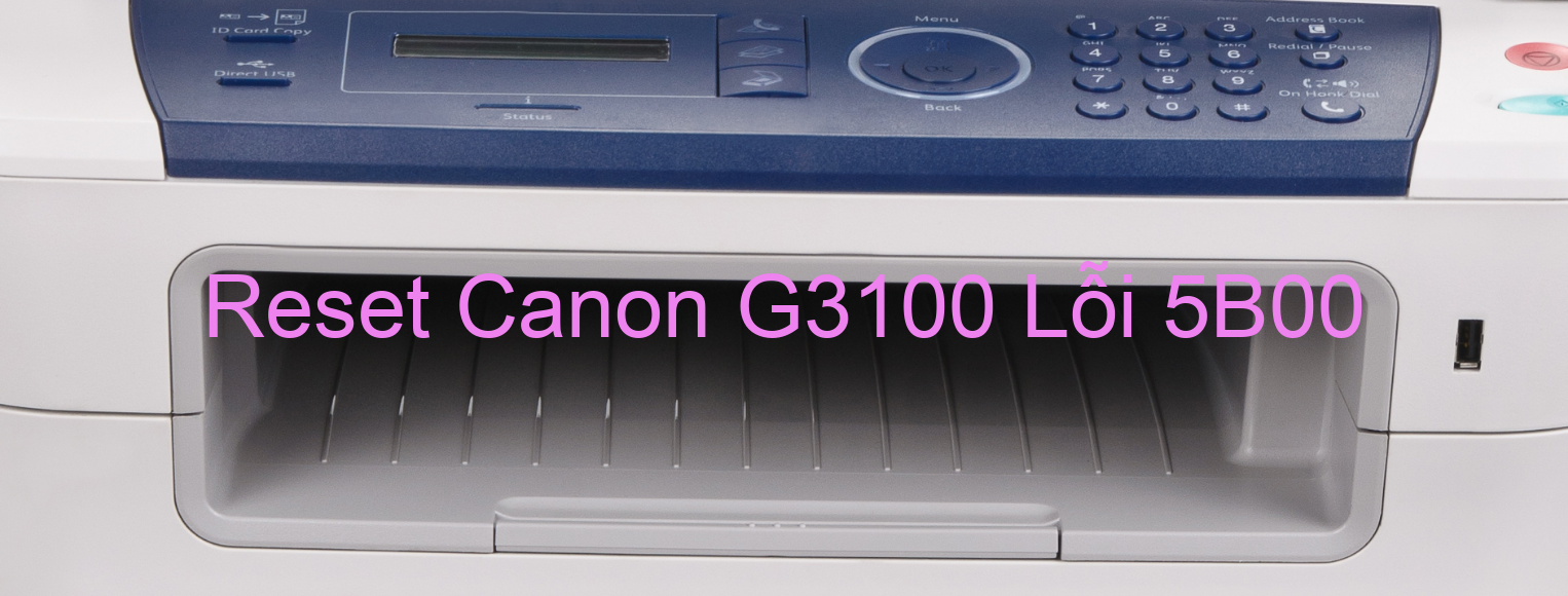 Reset Canon G3100 Lỗi 5B00
