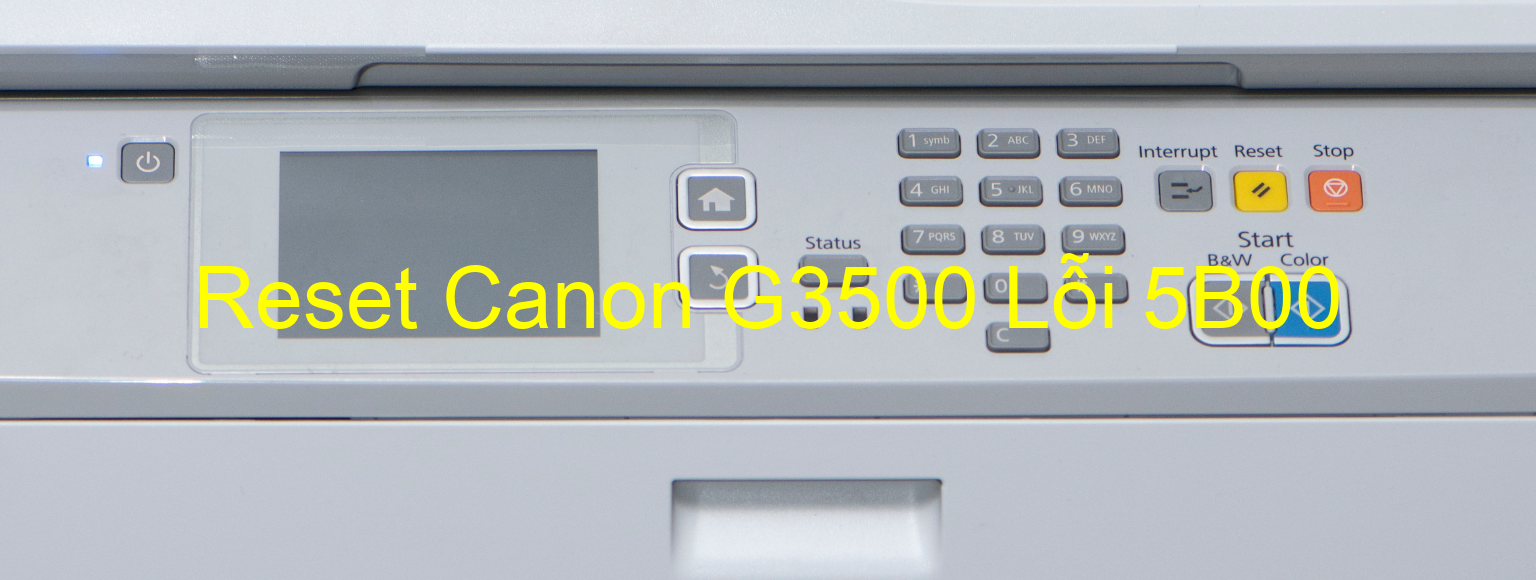 Reset Canon G3500 Lỗi 5B00