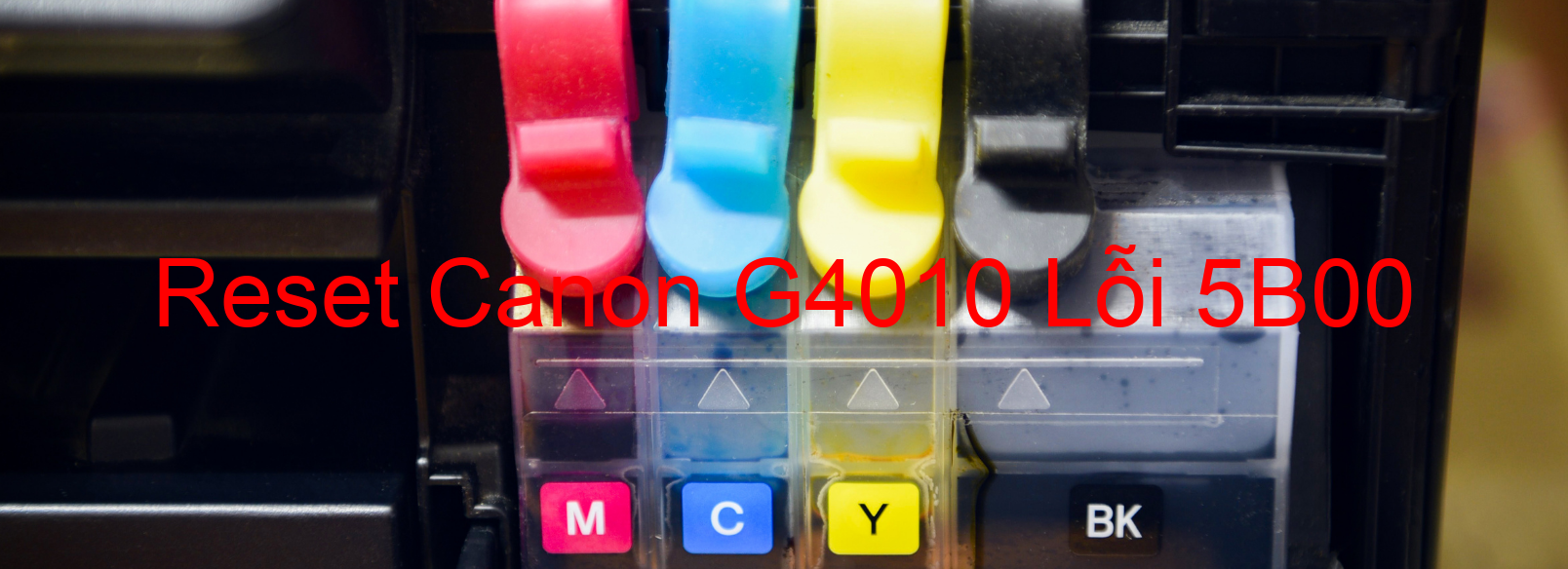 Reset Canon G4010 Lỗi 5B00