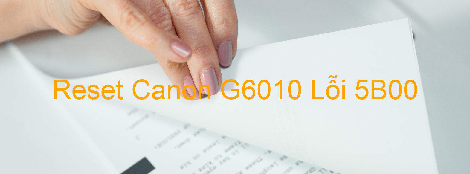 Reset Canon G6010 Lỗi 5B00