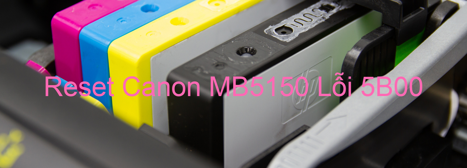 Reset Canon MB5150 Lỗi 5B00