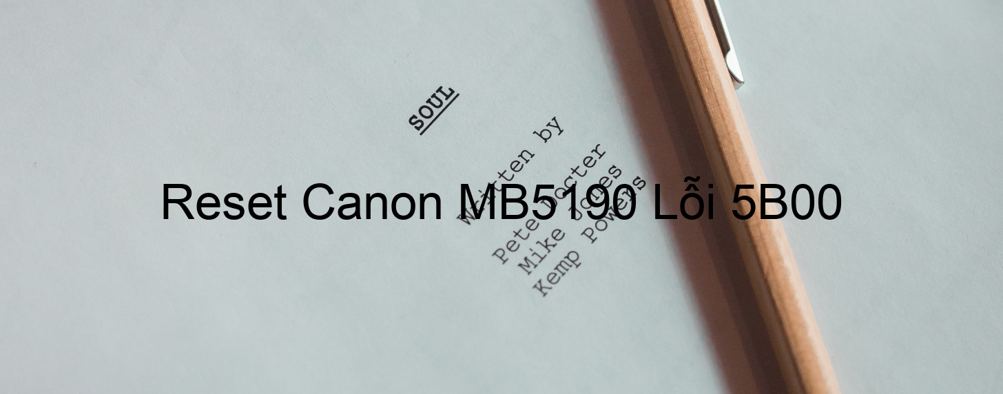 Reset Canon MB5190 Lỗi 5B00