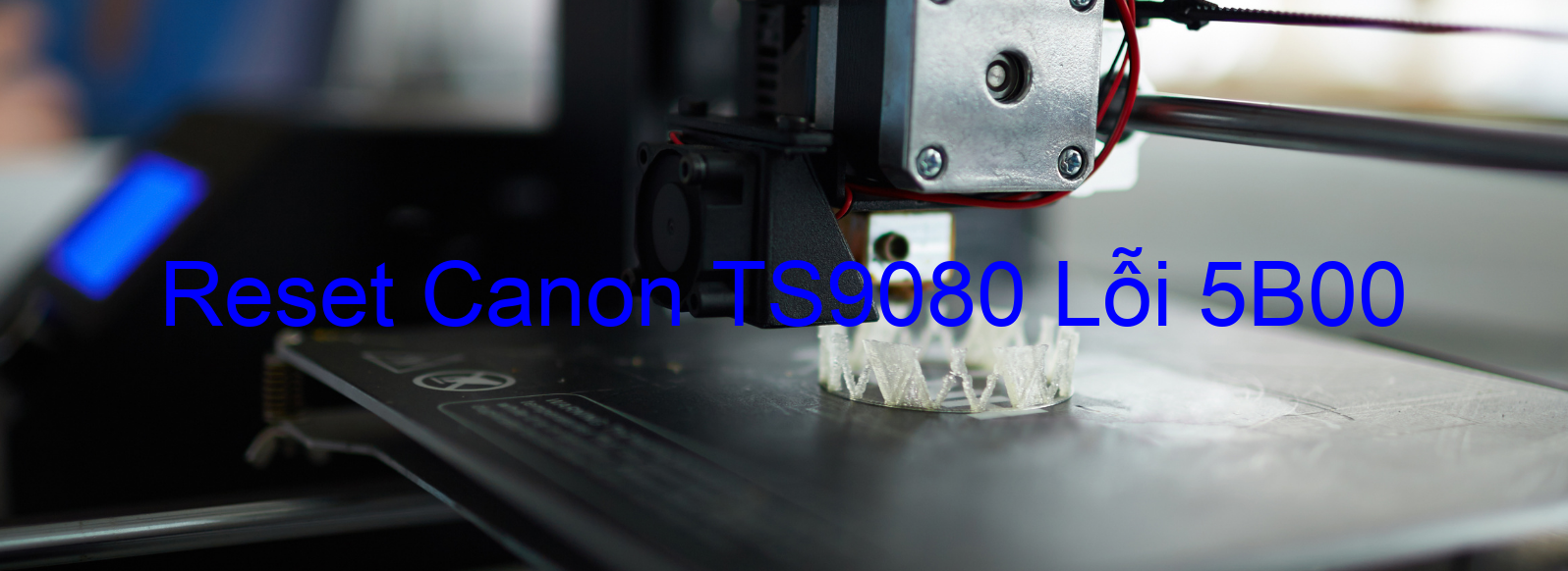 Reset Canon TS9080 Lỗi 5B00